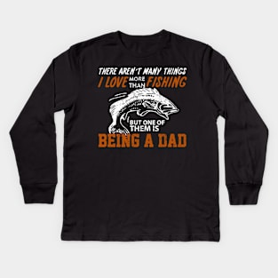 Fathers Day 2018 I Love More Than Fishing But One Of Them Is Papa Kids Long Sleeve T-Shirt